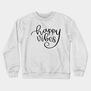 Happy vibes Crewneck Sweatshirt